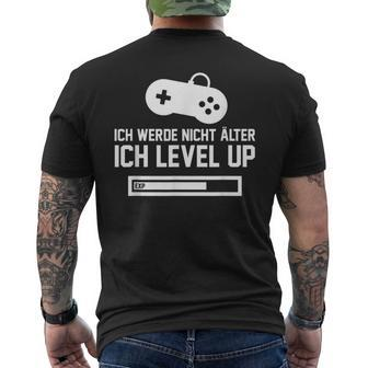 Ich Werde Nicht Älter Ich Level Up German Language T-Shirt mit Rückendruck - Seseable