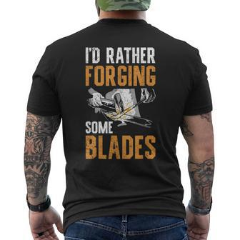 I'd Rather Forging Some Blades Klingen Schmied T-Shirt mit Rückendruck - Seseable