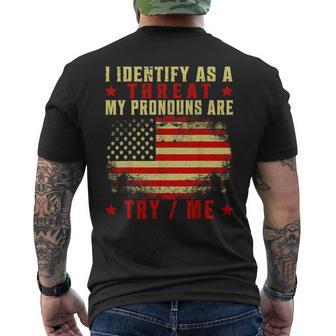 I Identify As A Threat My Pronouns Are Try Me Men's T-shirt Back Print - Monsterry CA