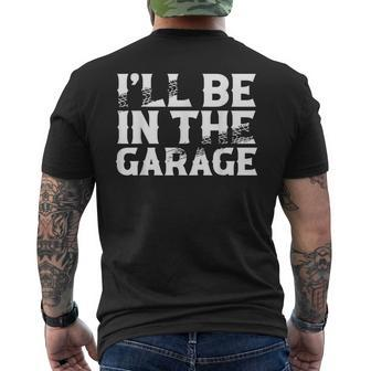 I'll Be In The Garage Mechanics & Mechanical Geek Men's T-shirt Back Print - Monsterry DE