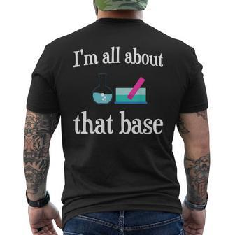 I'm All About That Base Chemistry Lab Science Men's T-shirt Back Print - Monsterry
