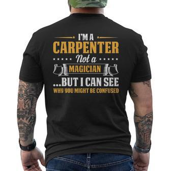 I'm A Carpenter Not A Magician Be Confused Men's T-shirt Back Print | Mazezy