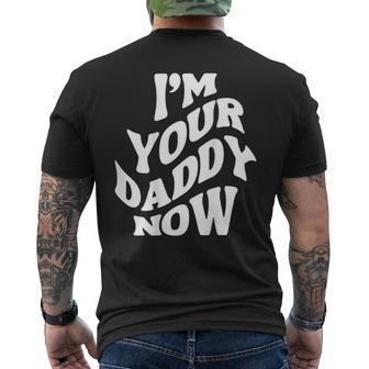 I'm Your Daddy Now Men's T-shirt Back Print - Monsterry