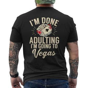 I'm Done Adulting I'm Going To Las Vegas Poker Bachelorette Men's T-shirt Back Print | Mazezy