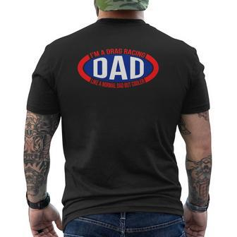 I'm A Drag Racing Dad Like A Normal Dad But Cooler Mens Back Print T-shirt | Mazezy