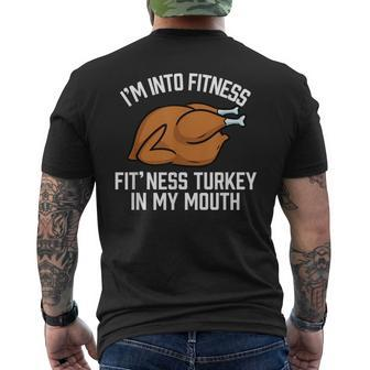 I'm Into Fitness Turkey In My Mouth Thanksgiving Men's T-shirt Back Print - Thegiftio UK