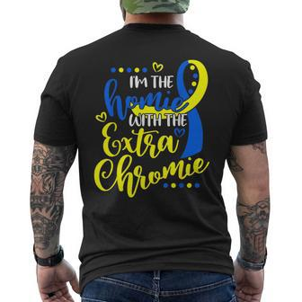 I'm The Homie With Extra Chromie Down Syndrome Awareness Day Men's T-shirt Back Print - Seseable