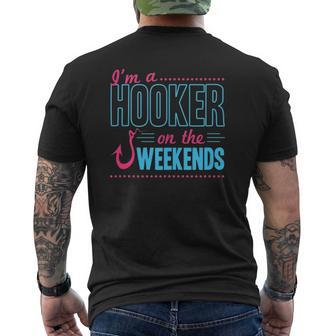 I'm A Hooker On The Weekends Dad Joke Fishing Gear Mens Back Print T-shirt | Mazezy