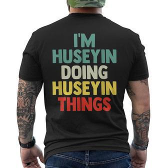 I'm Huseyin Doing Huseyin Things Personalized Name Gi Men's T-shirt Back Print - Seseable