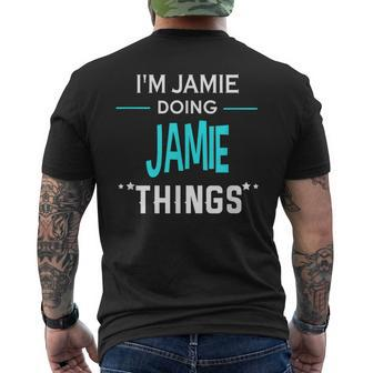 I'm Jamie Doing Jamie Things First Name Men's T-shirt Back Print - Seseable