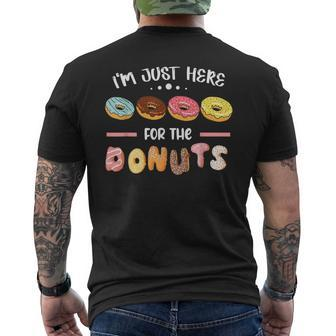I'm Just Here For The Donuts Doughnut Dough Sweet Dessert Men's T-shirt Back Print - Monsterry UK