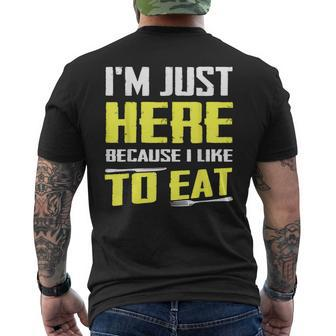 I'm Just Here Because I Like To Eat Food Lovers Men's T-shirt Back Print - Monsterry DE