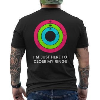I'm Just Heres To Close My Rings Workout Gym Mens Back Print T-shirt | Mazezy