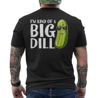 I'm Kind Of A Big Dill Pickle Men's T-shirt Back Print - Seseable