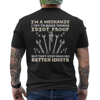 I'm A Mechanic I Try To Make Things Idiot Proof T Men's T-shirt Back Print - Monsterry CA