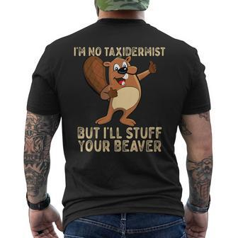 I'm No Taxidermist But I'll Stuff Your Beaver Otter Men's T-shirt Back Print - Monsterry UK
