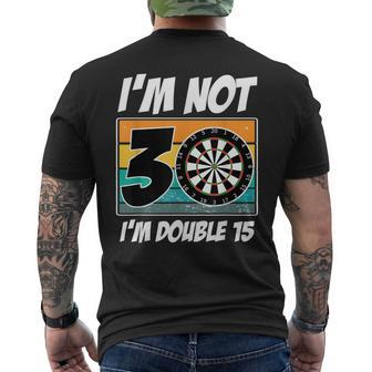 I'm Not 30 I'm Double 15 Darts 30Th Birthday Men's T-shirt Back Print - Thegiftio UK