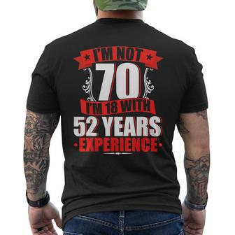 I'm Not 70 I'm 18 With 52 Years Experience Birthday Men's T-shirt Back Print - Thegiftio UK
