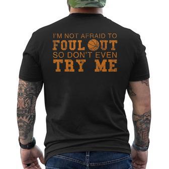 I'm Not Afraid To Foul Out So Don't Even Try Me Basketball Men's T-shirt Back Print - Monsterry AU