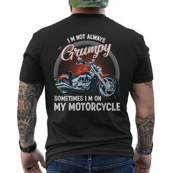 I'm Not Always Grumpy Sometimes I'm On My Motorcycle Biker Men's T-shirt Back Print - Monsterry UK