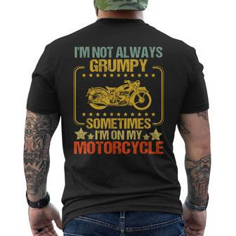 I'm Not Always Grumpy Sometimes I'm On My Motorcycle Vintage Men's T-shirt Back Print - Monsterry