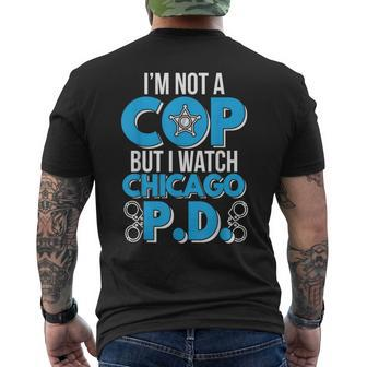 I'm Not A Cop But I Watch Chicago Pd Men's T-shirt Back Print - Thegiftio UK