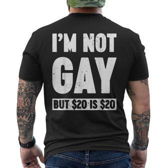 I'm Not Gay But 20 Dollars Is 20 Dollars Adult Men's T-shirt Back Print - Seseable