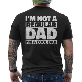 I'm Not A Regular Dad I'm A Cool Dad Man Father's Day Men's T-shirt Back Print - Thegiftio UK