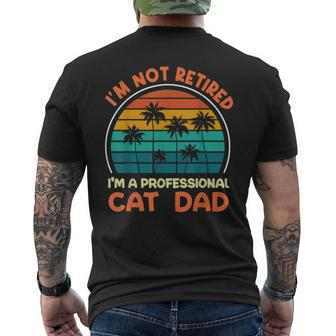 I'm Not Retired Professional Cat Dad Retirement Senior Men's T-shirt Back Print - Monsterry CA