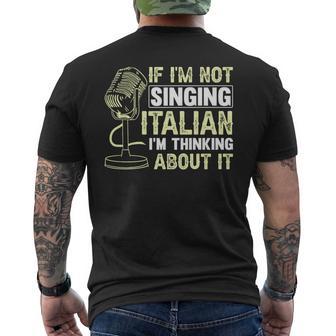 If I'm Not Singing Italian I'm Thinking About It Opera Men's T-shirt Back Print - Monsterry