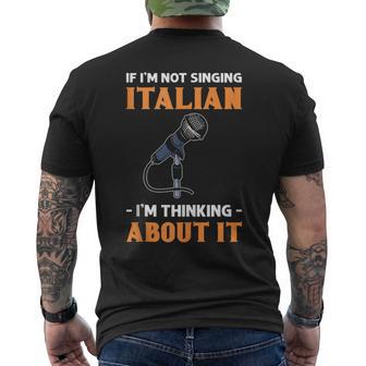 If I’M Not Singing Italian I’M Thinking About It Opera Men's T-shirt Back Print - Monsterry DE