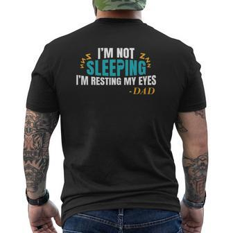 I'm Not Sleeping I'm Just Resting My Eyes Dad Quote Mens Back Print T-shirt | Mazezy