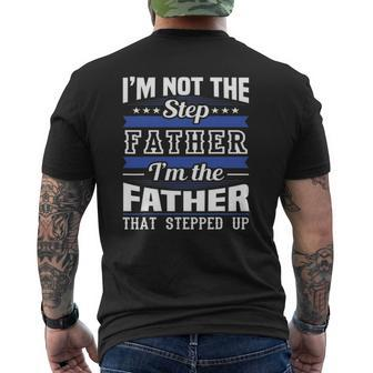 I'm Not The Step Dad I'm The Dad That Stepped Up Father's Day Mens Back Print T-shirt | Mazezy CA