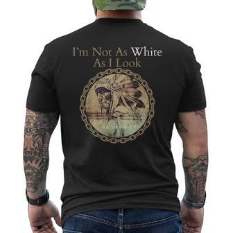 I'm Not As White As I Look Native American Heritage Day Men's T-shirt Back Print - Monsterry