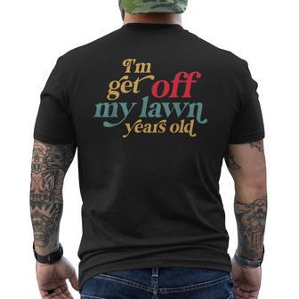I'm Get Off My Lawn Years Old Saying Old Over The Hill Men's T-shirt Back Print - Monsterry AU