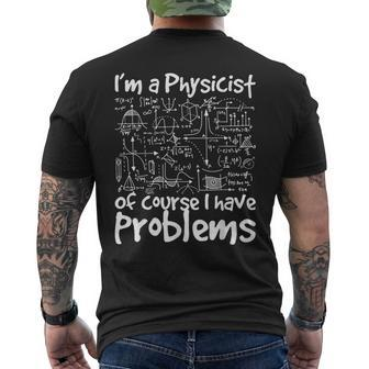 I'm A Physicist Of Course I Have Problems Physics Science Men's T-shirt Back Print - Monsterry UK