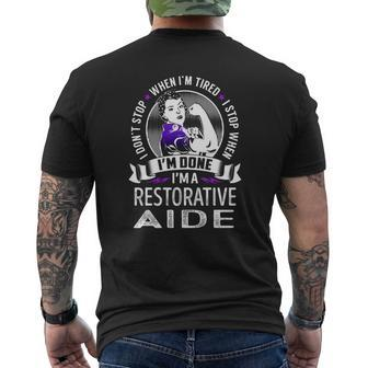I'm A Restorative Aide I Don't Stop When I'm Tired I Stop When I'm Done Job Shirts Mens Back Print T-shirt - Thegiftio UK