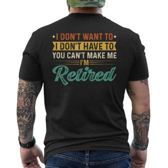 I’M Retired Retirement Retirees I Don’T Want To Men's T-shirt Back Print | Mazezy
