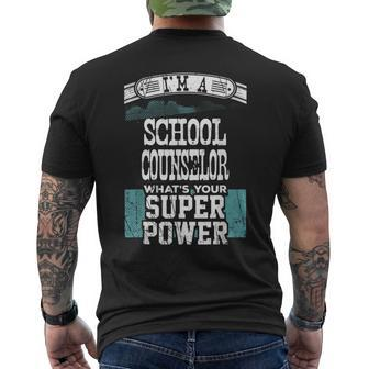 I’M A School Counselor What’S Your Super Power Men's T-shirt Back Print - Monsterry CA