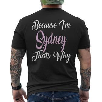 Because I'm Sydney That's Why Sydney Name Personalized Mens Back Print T-shirt - Thegiftio UK