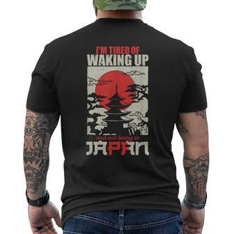 I'm Tired Of Waking Up And Not Being In Japan Japanese Men's T-shirt Back Print - Thegiftio UK
