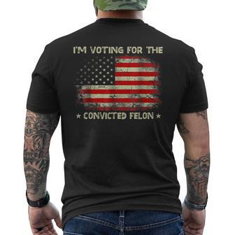 I'm Voting For The Convicted Felon Trump 2024 Men's T-shirt Back Print - Monsterry DE