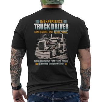 Inexperience Truck Driver Going Downhill With 80000 Pounds Mens Back Print T-shirt | Mazezy