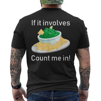 If It Involves Guacamole Chips Count Me In Men's T-shirt Back Print - Thegiftio UK