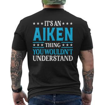 It's An Aiken Thing Surname Family Last Name Aiken Men's T-shirt Back Print - Seseable