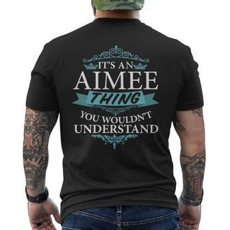 It's An Aimee Thing You Wouldn't Understand Men's T-shirt Back Print - Seseable