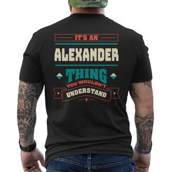 Its An Alexander Thing Last Name Matching Family Family Name Men's T-shirt Back Print - Seseable