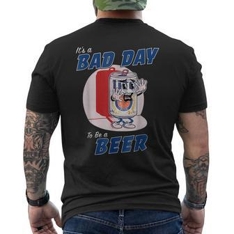 Its A Bad Day To Be A Beer Drinking Beer Mens Back Print T-shirt - Thegiftio UK