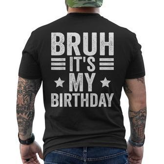 Its My Birthday Birthday Kid Bruh It's My Birthday Men's T-shirt Back Print - Thegiftio UK