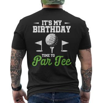 It's My Birthday Time To Par Golfer Golf Party Golfing Men's T-shirt Back Print - Monsterry